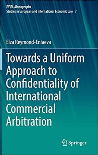 okumak Towards a Uniform Approach to Confidentiality of International Commercial Arbitration (European Yearbook of International Economic Law)