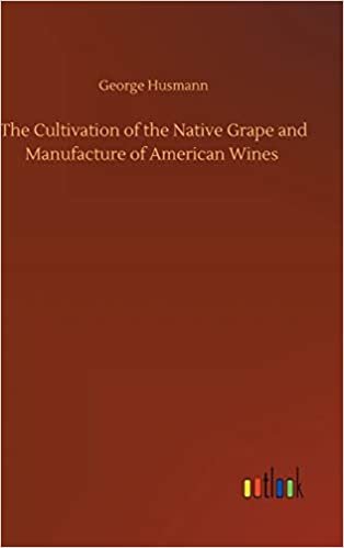okumak The Cultivation of the Native Grape and Manufacture of American Wines