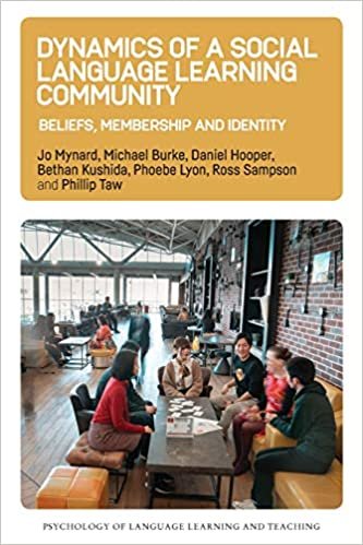 okumak Dynamics of a Social Language Learning Community: Beliefs, Membership and Identity (Psychology of Language Learning and Teaching, Band 9)