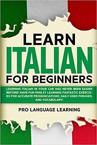 okumak Learn Italian for Beginners: Learning Italian in Your Car Has Never Been Easier Before! Have Fun Whilst Learning Fantastic Exercises for Accurate Pronunciations, Daily Used Phrases, and Vocabulary!