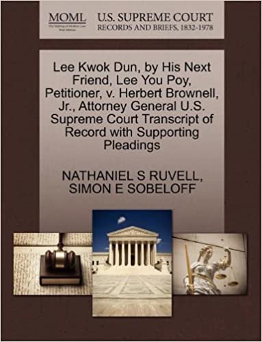 okumak Lee Kwok Dun, by His Next Friend, Lee You Poy, Petitioner, v. Herbert Brownell, Jr., Attorney General U.S. Supreme Court Transcript of Record with Supporting Pleadings