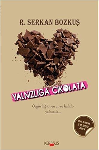 okumak Yalnızlığa Çikolata: Özgürlüğün en zirve halidir yalnızlık...