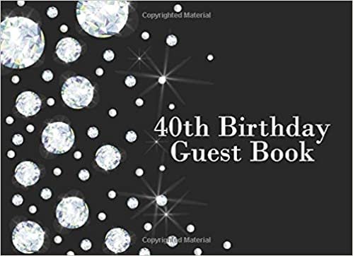 okumak 40th Birthday Guest Book: Diamond on Black Happy Birthday Parties Party Guest Book Record Memories &amp; Thoughts Signing Messaging Log Keepsake Memory ... Family and Friend (Happy Birthday Guest Book)