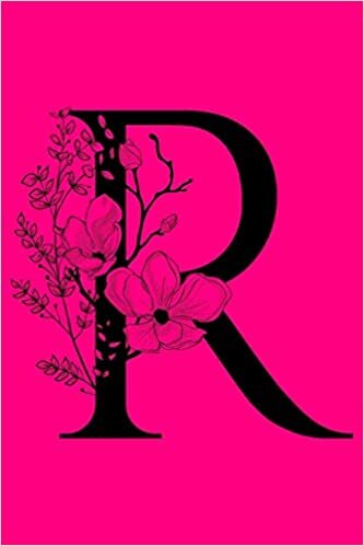 okumak R: Monogram Initial Letter R Notebook: Customized Monogrammed Gift Journal To Write In: Black Floral Letter on Pink Cover
