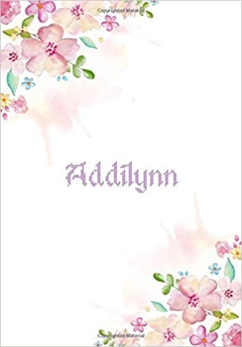 okumak Addilynn: 7x10 inches 110 Lined Pages 55 Sheet Floral Blossom Design for Woman, girl, school, college with Lettering Name,Addilynn