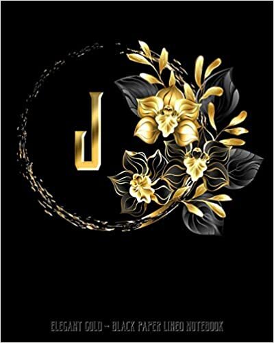 okumak J - Elegant Gold Black Paper Lined Notebook: Black Orchid Monogram Initial Personalized | Black Page White Lines | Perfect for Gel Pens and Vivid ... (Monogram Gold Black Paper Notebook, Band 1)