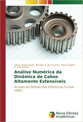 okumak Análise Numérica da Dinâmica de Cabos Altamente Extensíveis: Através do Método das Diferenças Finitas (MDF)