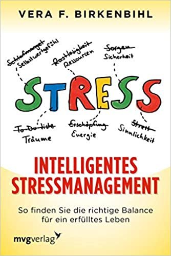okumak Intelligentes Stressmanagement: So finden Sie die richtige Balance für ein erfülltes Leben