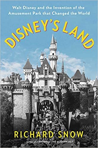 okumak Disney&#39;s Land: Walt Disney and the Invention of the Amusement Park That Changed the World