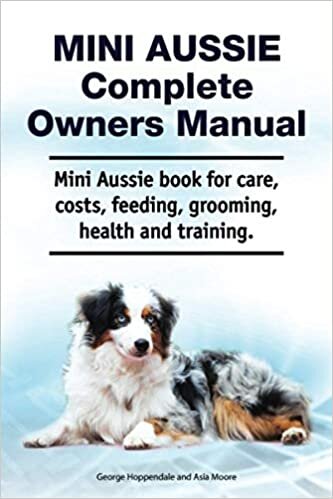 okumak Mini Aussie Complete Owners Manual. Mini Aussie book for care, costs, feeding, grooming, health and training.