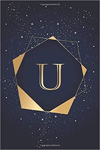 okumak U : Initial Monogram Letter: Gold &amp; Luxury Daily Monogram Journal, Initial Capital Letter Lined Notebook for Writing &amp; Taking Note, Birthday Gift for ... 120 Pages, 6x9, Soft Cover, Matte Finish