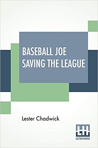 okumak Baseball Joe Saving The League: Or Breaking Up A Great Conspiracy