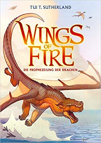 okumak Wings of Fire 1: Die Prophezeiung der Drachen - Die #1 New York Times Bestseller Drachen-Saga: Die Prophezeiung der Drachen - Die NY-Times Bestseller Drachen-Saga