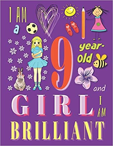 okumak I am a 9-Year-Old Girl and I Am Brilliant: Notebook and Sketchbook for Nine-Year-Old Girls