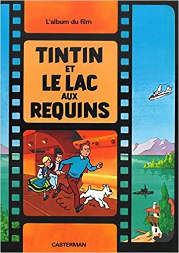 okumak Tintin et le Lac aux Requins: L&#39;album du film (Kuifje franstalig)