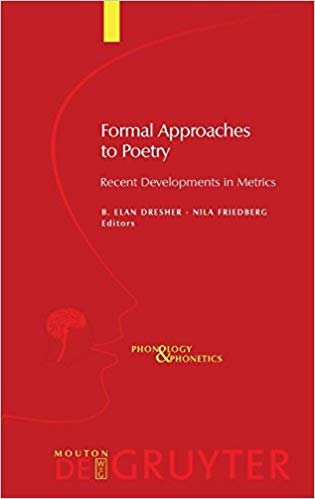 okumak Formal Approaches to Poetry: Recent Developments in Metrics (Phonology  Phonetics) (Phonology and Phonetics [PP])