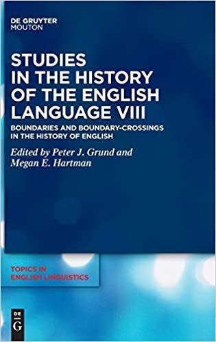 okumak Studies in the History of the English Language VIII: Boundaries and Boundary-Crossings in the History of English (Topics in English Linguistics [TiEL], Band 108)