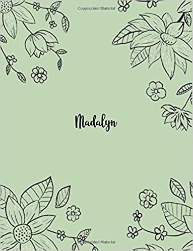 okumak Madalyn: 110 Ruled Pages 55 Sheets 8.5x11 Inches Pencil draw flower Green Design for Notebook / Journal / Composition with Lettering Name, Madalyn