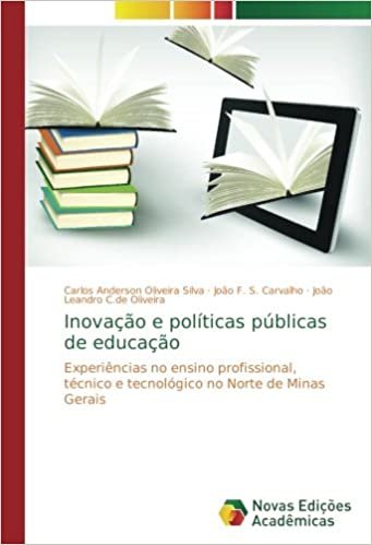 okumak Inovação e políticas públicas de educação: Experiências no ensino profissional, técnico e tecnológico no Norte de Minas Gerais