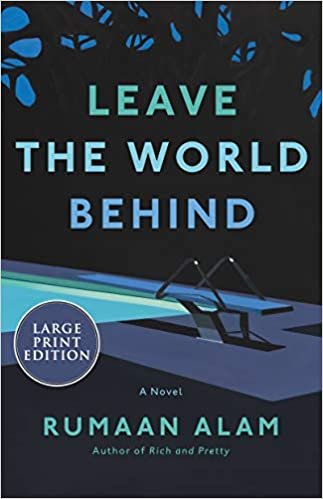 okumak Leave the World Behind: A Novel