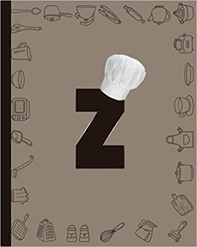 okumak Letter Z Notebook : Initial Z Monogram Notebook Family Cookbook Recipe Journal Letter Z With Hat Chef: Personalized Chef Blank Recipe Book to Write In Gift For Women ,Men And Girls, 8&quot; x 10&quot;,116 Pages