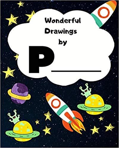 okumak Wonderful Drawings By P_____: Sketchbook for Boys, Blank paper for drawing and creative doodling or writing. Space themed design 8x10 120 Pages