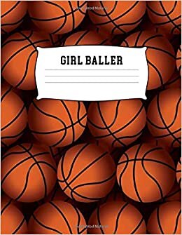 okumak Girl Baller: Large Blank Basketball Primary Sketchbook Paper | B-Ball Sports Cover | Drawing Sketch Book for Artists &amp; Illustrators | Design &amp; Imagine Creative Art| Create &amp; Learn to Draw