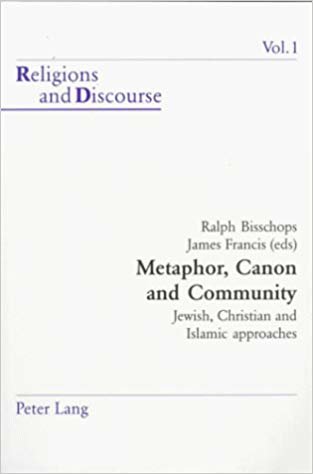 okumak Metaphor, Canon and Community : Jewish, Christian and Islamic Approaches : v. 1