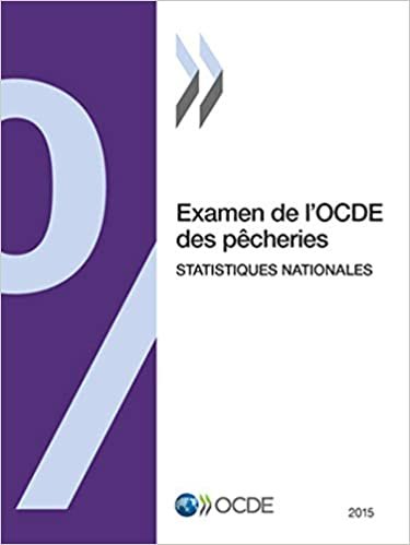 okumak Examen de l&#39;OCDE des pêcheries : Statistiques nationales 2015: Edition 2015 (Examen de l&#39;Ocde Des Pecheries: Statistiques Nationales)