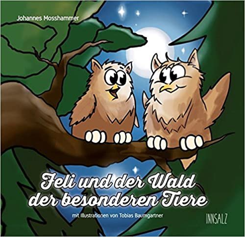 okumak Mosshammer, J: Feli und der Wald der besonderen Tiere