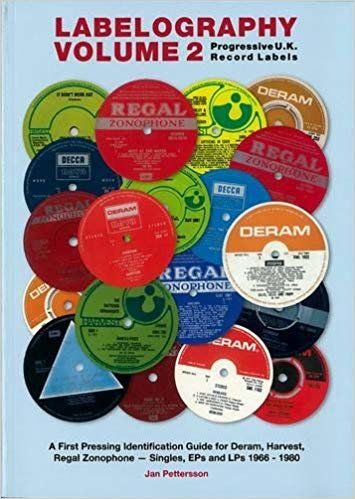 okumak Labelography Vol. 2 - Progressive U.k. Record Labels : A First Pressing Identification Guide for Deram, Harvest, Regal Zonophone - Singles, EPs and LPs 1966 - 1980