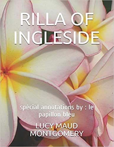 okumak Rilla of Ingleside: spécial annotations by: le papillon bleu