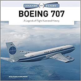 Boeing 707: A Legends of Flight Illustrated History تحميل