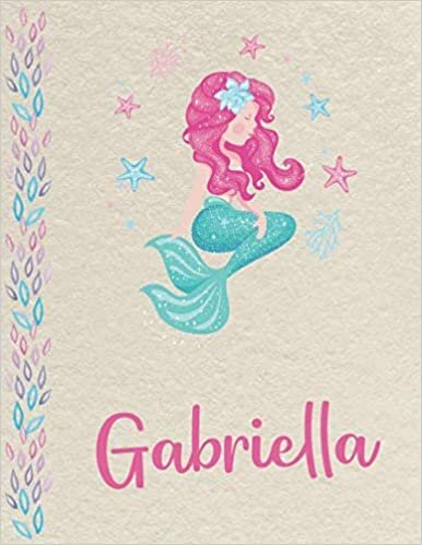 okumak Gabriella: Personalized Mermaid Primary Composition Notebook for girls with pink Name: handwriting practice paper for Kindergarten to 2nd Grade ... composition books k 2, 8.5x11 in, 110 pages )