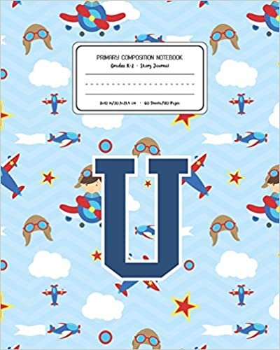okumak Primary Composition Notebook Grades K-2 Story Journal U: Airplanes Pattern Primary Composition Book Letter U Personalized Lined Draw and Write ... Exercise Book for Kids Back to School Presc