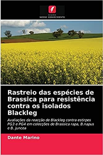 okumak Rastreio das espécies de Brassica para resistência contra os isolados Blackleg: Avaliações da reacção de Blackleg contra estirpes PG3 e PG4 em colecções de Brassica rapa, B.napus e B. juncea