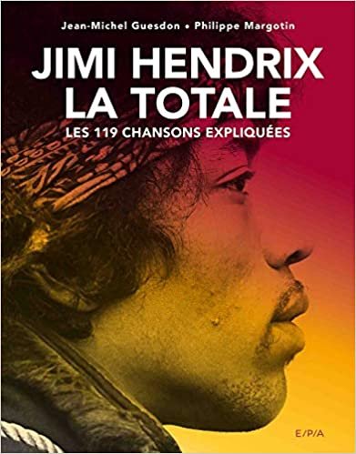 okumak Jimi Hendrix, La Totale: Les 119 chansons expliquées