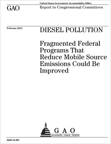 okumak Diesel pollution  : fragmented federal program that reduce mobile source emissions could be improved : report to congressional committees.