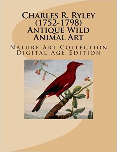 okumak Charles R. Ryley (1752-1798) Antique Wild Animal Art: Nature Art Collection Digital Age Edition