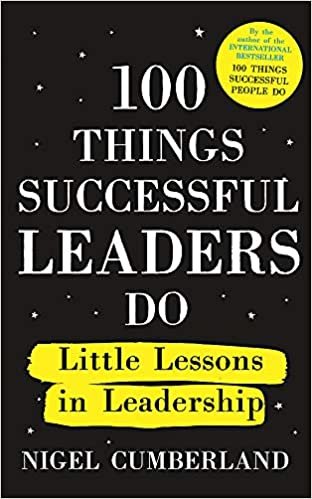okumak 100 Things Successful Leaders Do: Little lessons in leadership