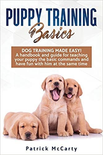 okumak Puppy Training Basics: Dog Training made easy! A handbook and guide for teaching your puppy the basic commands and have fun with him at the same time