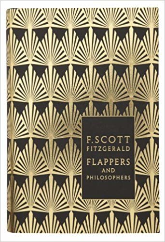okumak Flappers and Philosophers: The Collected Short Stories of F. Scott Fitzgerald (Penguin F Scott Fitzgerald Hardback Collection)
