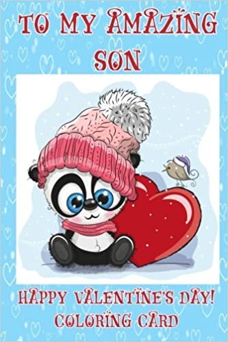 okumak To My Amazing Son: Happy Valentine&#39;s Day! Coloring Card