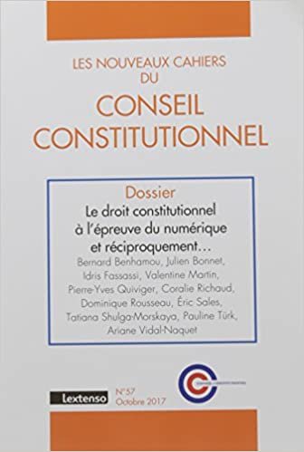 okumak LES NOUVEAUX CAHIERS DU CONSEIL CONSTITUTIONNEL N 57 OCTOBRE 2017 (N3C)