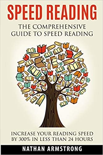 Speed Reading: The Comprehensive Guide To Speed-reading - Increase Your Reading Speed By 300% In Less Than 24 Hours