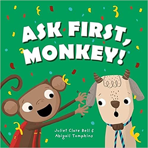 okumak Ask First, Monkey!: A Playful Introduction to Consent and Boundaries