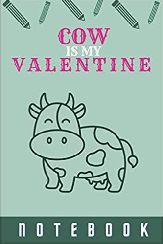 okumak COW Is My Valentine: Blank Lined Notebook, Composition Book, Diary gift for Women, Men, s, Children and students (Animal Lover Notebook)