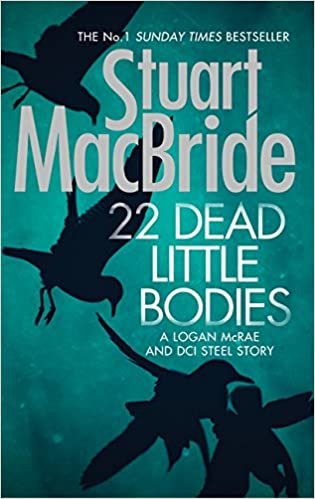 okumak 22 Dead Little Bodies: A Logan McRae and DCI Steel Story