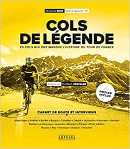 okumak Cols de légende (Cyclisme: 20 cols qui ont marqué l&#39;histoire du Tour de France)