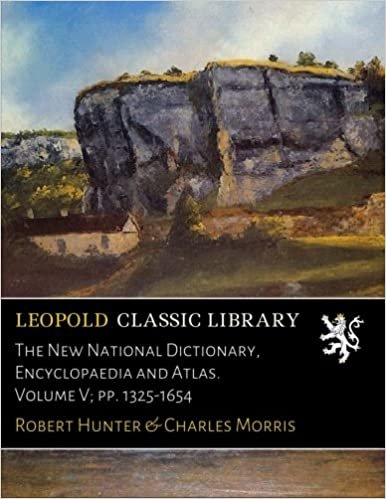 okumak The New National Dictionary, Encyclopaedia and Atlas. Volume V; pp. 1325-1654